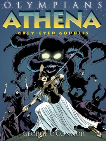 George O`Connor - Athena. Grey-Eyed Goddess обложка книги