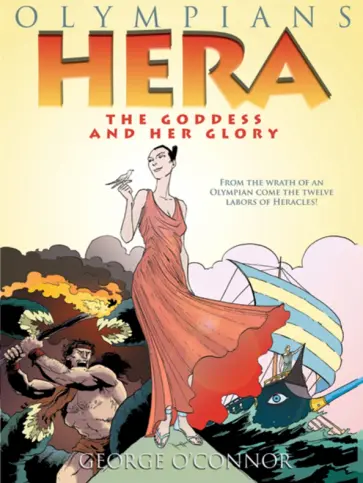 George O`Connor - Hera. The Goddess and her Glory обложка книги