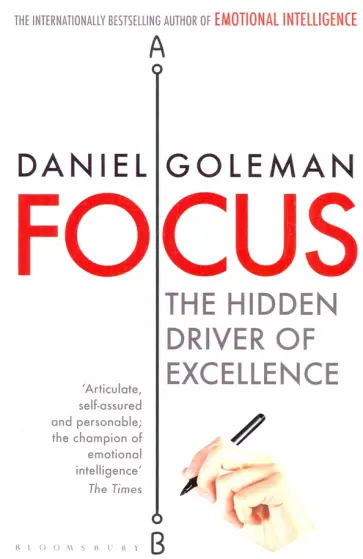 Daniel Goleman - Focus. The Hidden Driver of Excellence обложка книги