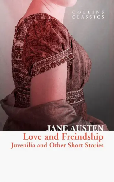 Jane Austen - Love and Freindship. Juvenilia and Other Short Stories Jane Austen - Love and Freindship. Juvenilia and Other Short Stories обложка книги