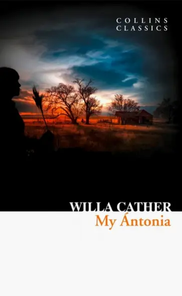 Willa Cather - My Antonia Willa Cather - My Antonia обложка книги