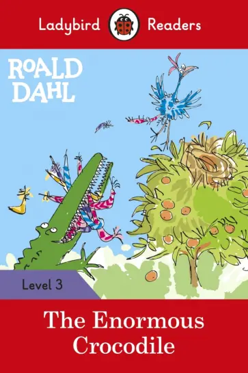 Roald Dahl - Roald Dahl. The Enormous Crocodile. Level 3 Roald Dahl - Roald Dahl. The Enormous Crocodile. Level 3 обложка книги