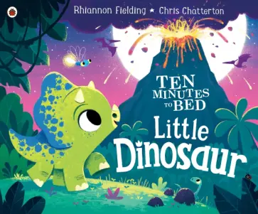 Rhiannon Fielding - Ten Minutes to Bed. Little Dinosaur обложка книги