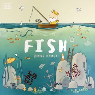 Brendan Kearney - Fish. Ridding the ocean of plastic pollution обложка книги