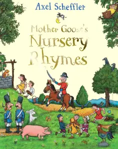 Julia Donaldson - Mother Goose's Nursery Rhymes Julia Donaldson - Mother Goose's Nursery Rhymes обложка книги