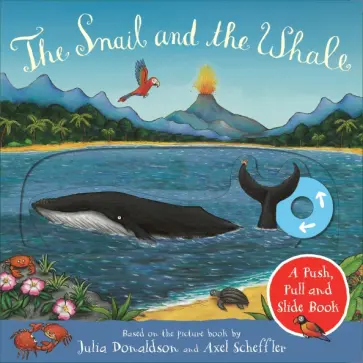 Julia Donaldson - The Snail and the Whale. A Push, Pull and Slide Book обложка книги
