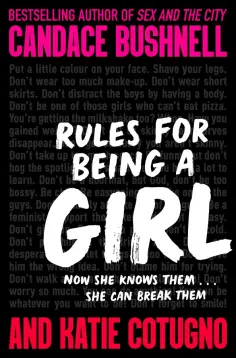 Candace Bushnell - Rules for Being a Girl Candace Bushnell - Rules for Being a Girl обложка книги