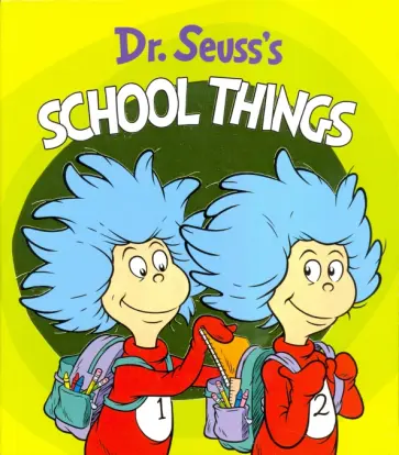 Seuss Dr - Dr. Seuss's School Things обложка книги