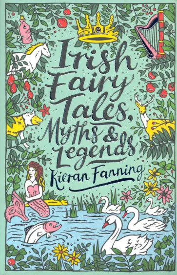 Kieran Fanning - Irish Fairy Tales, Myths and Legends обложка книги