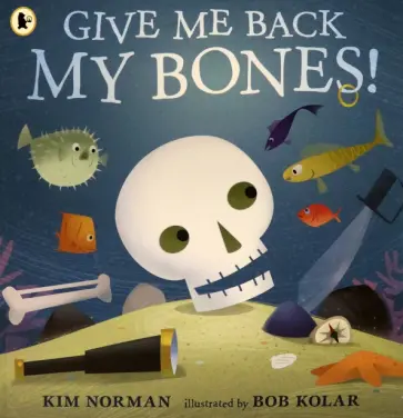 Kim Norman - Give Me Back My Bones! Kim Norman - Give Me Back My Bones! обложка книги