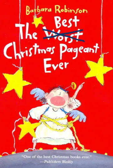 Barbara Robinson - The Best Christmas Pageant Ever обложка книги