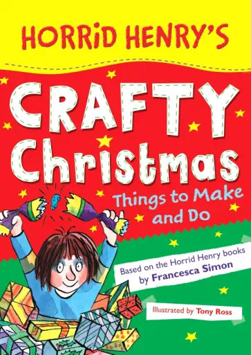 Francesca Simon - Horrid Henry's Crafty Christmas. Things to Make and Do обложка книги