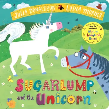 Julia Donaldson - Sugarlump and the Unicorn обложка книги