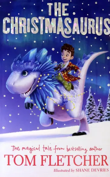 Tom Fletcher - The Christmasaurus Tom Fletcher - The Christmasaurus обложка книги