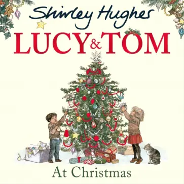 Shirley Hughes - Lucy and Tom at Christmas обложка книги