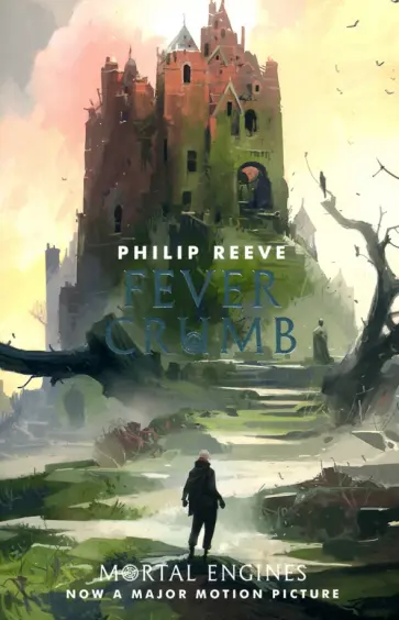 Philip Reeve - Mortal Engines Prequel. Fever Crumb Philip Reeve - Mortal Engines Prequel. Fever Crumb обложка книги