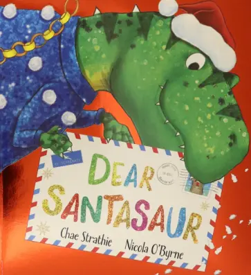 Chae Strathie - Dear Santasaur Chae Strathie - Dear Santasaur обложка книги
