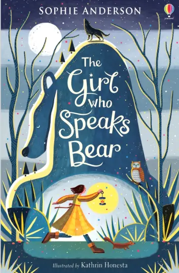 Sophie Anderson - The Girl who Speaks Bear Sophie Anderson - The Girl who Speaks Bear обложка книги