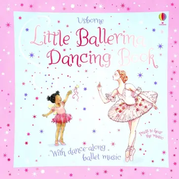 Fiona Watt - Little Ballerina Dancing Book Fiona Watt - Little Ballerina Dancing Book обложка книги