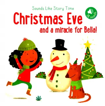 Sounds Like Story Time Christmas Eve and a miracle for Bella! обложка книги