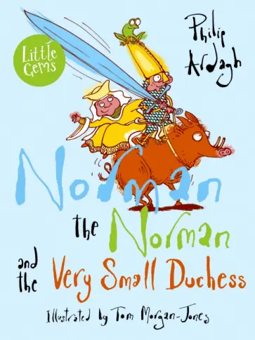 Philip Ardagh - Norman the Norman and the Very Small Duchess Philip Ardagh - Norman the Norman and the Very Small Duchess обложка книги
