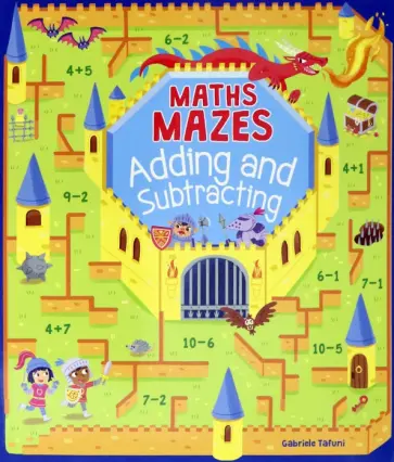 Catherine Casey - Maths Mazes. Adding and Subtracting обложка книги