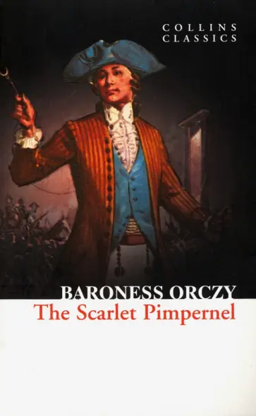Orczy Baroness - The Scarlet Pimpernel Orczy Baroness - The Scarlet Pimpernel обложка книги