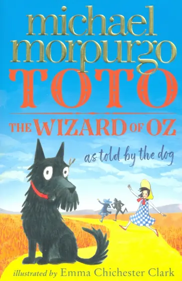 Michael Morpurgo - Toto. The Wizard of Oz as Told by the Dog обложка книги