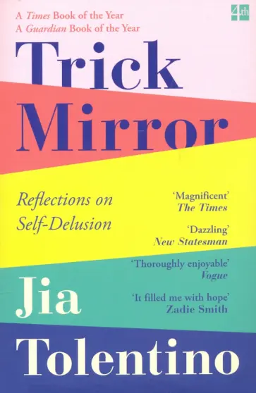Jia Tolentino - Trick Mirror. Reflections on Self-Delusion обложка книги