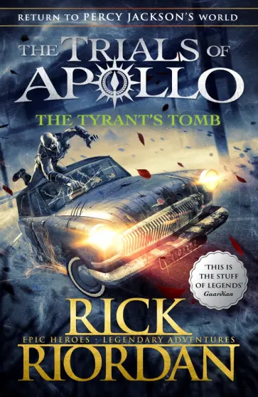Rick Riordan - The Tyrant's Tomb. The Trials of Apollo. Book 4 Rick Riordan - The Tyrant's Tomb. The Trials of Apollo. Book 4 обложка книги
