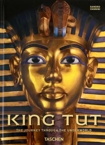 Sandro Vannini - King Tut. The Journey through the Underworld обложка книги