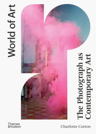 Charlotte Cotton - The Photograph as Contemporary Art обложка книги