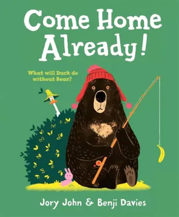 Jory John - Come Home Already! Jory John - Come Home Already! обложка книги