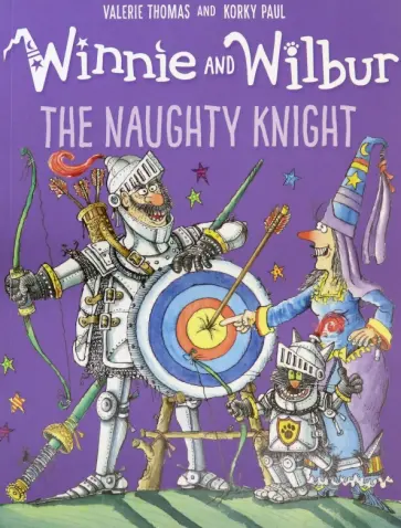 Valerie Thomas - Winnie and Wilbur. Naughty Knight Valerie Thomas - Winnie and Wilbur. Naughty Knight обложка книги