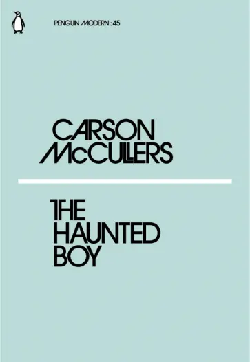 Carson McCullers - The Haunted Boy Carson McCullers - The Haunted Boy обложка книги