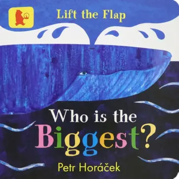 Petr Horacek - Who Is the Biggest? Petr Horacek - Who Is the Biggest? обложка книги