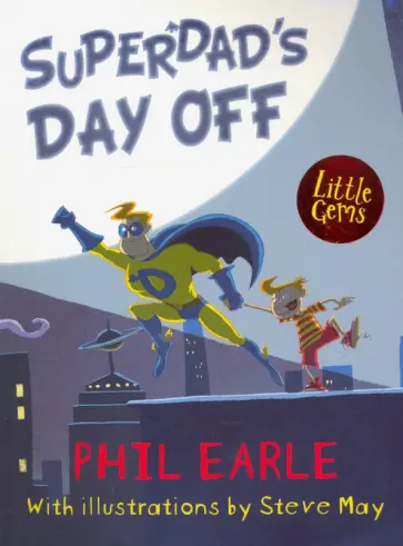 Phil Earle - Superdad's Day Off Phil Earle - Superdad's Day Off обложка книги