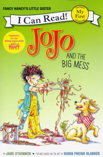 Jane O`Connor - Fancy Nancy. JoJo and the Big Mess Jane O`Connor - Fancy Nancy. JoJo and the Big Mess обложка книги