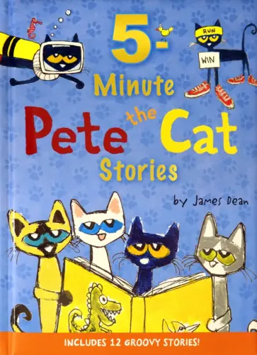 James Dean - Pete the Cat. 5-Minute Pete the Cat Stories обложка книги