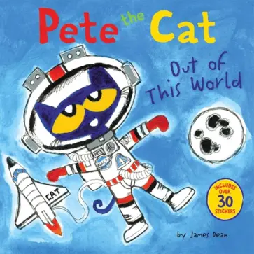 James Dean - Pete the Cat. Out of This World обложка книги