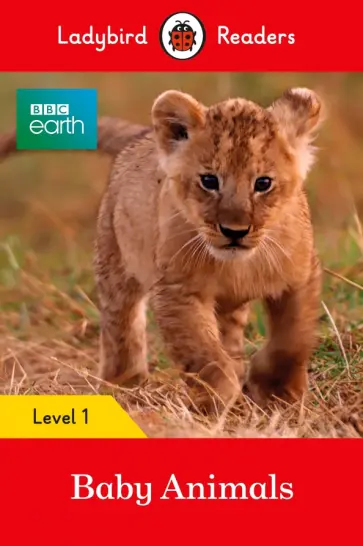 BBC Earth. Baby Animals. Level 1 BBC Earth. Baby Animals. Level 1 обложка книги
