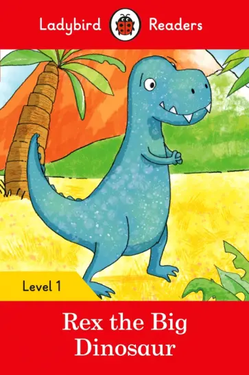Rex the Big Dinosaur. Level 1 Rex the Big Dinosaur. Level 1 обложка книги