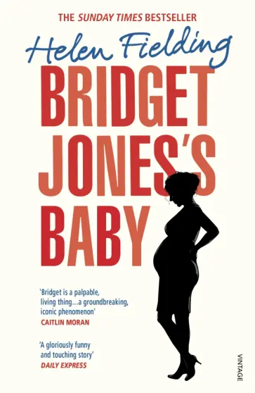 Helen Fielding - Bridget Jones's Baby. The Diaries Helen Fielding - Bridget Jones's Baby. The Diaries обложка книги