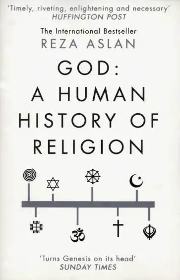 Reza Aslan - God. A Human History of Religion обложка книги