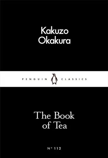 Kakuzo Okakura - The Book Of Tea Kakuzo Okakura - The Book Of Tea обложка книги