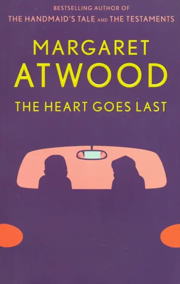 Margaret Atwood - The Heart Goes Last Margaret Atwood - The Heart Goes Last обложка книги