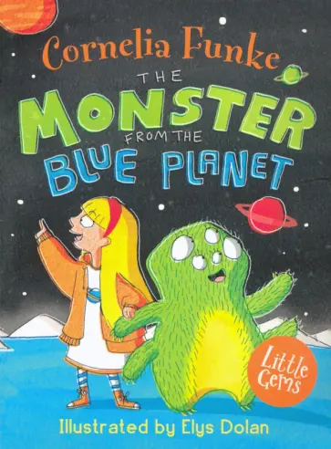 Cornelia Funke - The Monster from the Blue Planet Cornelia Funke - The Monster from the Blue Planet обложка книги