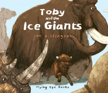 Joe Lilington - Toby and the Ice Giants обложка книги