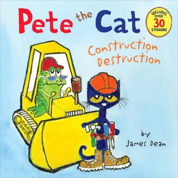 James Dean - Pete the Cat. Construction Destruction обложка книги