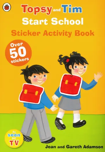 Adamson, Adamson - Start School. A Ladybird Topsy and Tim sticker activity book Adamson, Adamson - Start School. A Ladybird Topsy and Tim sticker activity book обложка книги